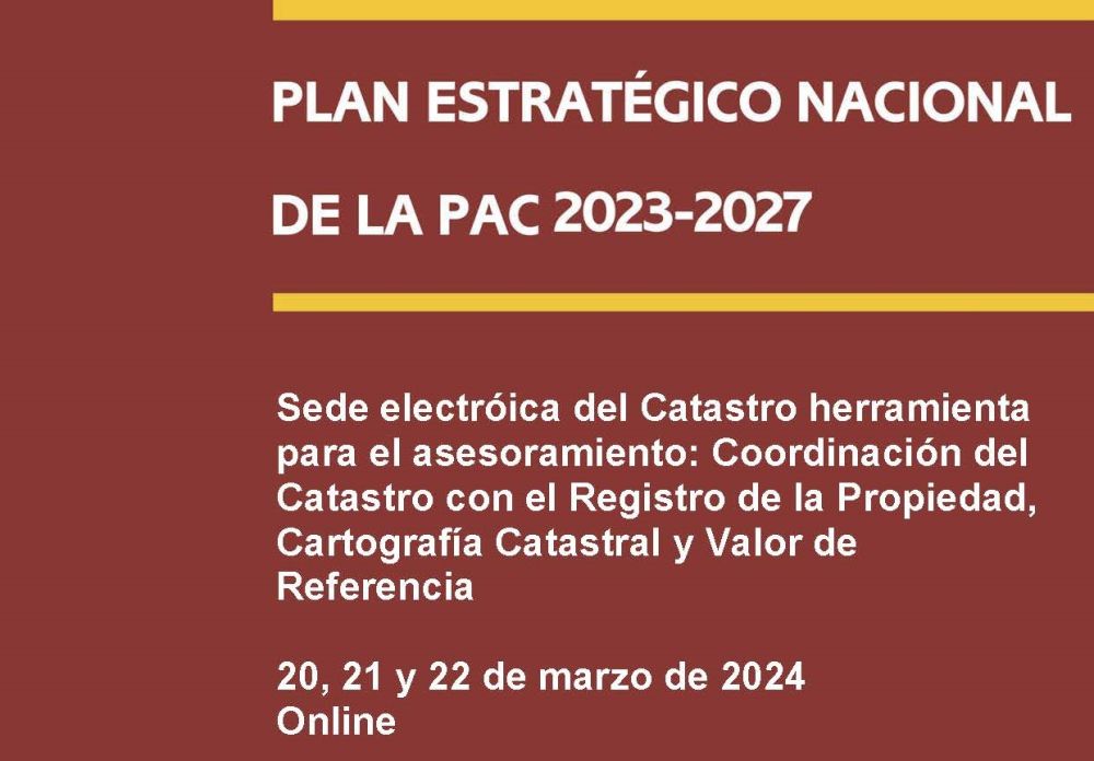  SEDE ELECTRÓNICA DEL CATASTRO HERRAMIENTA PARA EL ASESORAMIENTO: Coordinación del Catastro con el Registro de la Propiedad, Cartografía Catastral y Valor de Referencia (Fechas: del 20 al 22 de marzo)